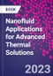 Nanofluid Applications for Advanced Thermal Solutions - Product Thumbnail Image