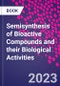 Semisynthesis of Bioactive Compounds and their Biological Activities - Product Thumbnail Image