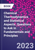 Chemical Thermodynamics and Statistical Aspects. Questions to Ask in Fundamentals and Principles- Product Image