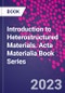 Introduction to Heterostructured Materials. Acta Materialia Book Series - Product Thumbnail Image