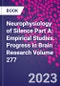 Neurophysiology of Silence Part A: Empirical Studies. Progress in Brain Research Volume 277 - Product Thumbnail Image