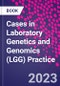 Cases in Laboratory Genetics and Genomics (LGG) Practice - Product Thumbnail Image