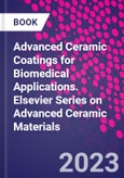 Advanced Ceramic Coatings for Biomedical Applications. Elsevier Series on Advanced Ceramic Materials- Product Image