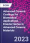Advanced Ceramic Coatings for Biomedical Applications. Elsevier Series in Advanced Ceramic Materials - Product Image