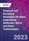 Disposal and Recycling Strategies for Nano-engineered Materials. Micro and Nano Technologies - Product Thumbnail Image
