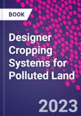Designer Cropping Systems for Polluted Land- Product Image