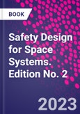 Safety Design for Space Systems. Edition No. 2- Product Image