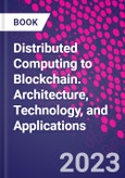 Distributed Computing to Blockchain. Architecture, Technology, and Applications- Product Image