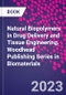 Natural Biopolymers in Drug Delivery and Tissue Engineering. Woodhead Publishing Series in Biomaterials - Product Image
