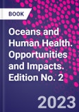 Oceans and Human Health. Opportunities and Impacts. Edition No. 2- Product Image