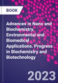 Advances in Nano and Biochemistry. Environmental and Biomedical Applications. Progress in Biochemistry and Biotechnology- Product Image