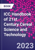 ICC Handbook of 21st Century Cereal Science and Technology- Product Image