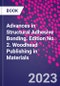 Advances in Structural Adhesive Bonding. Edition No. 2. Woodhead Publishing in Materials - Product Thumbnail Image