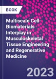 Multiscale Cell-Biomaterials Interplay in Musculoskeletal Tissue Engineering and Regenerative Medicine- Product Image
