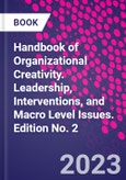 Handbook of Organizational Creativity. Leadership, Interventions, and Macro Level Issues. Edition No. 2- Product Image