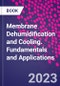 Membrane Dehumidification and Cooling. Fundamentals and Applications - Product Thumbnail Image