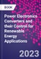 Power Electronics Converters and their Control for Renewable Energy Applications - Product Thumbnail Image