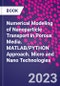 Numerical Modeling of Nanoparticle Transport in Porous Media. MATLAB/PYTHON Approach. Micro and Nano Technologies - Product Thumbnail Image