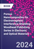 Porous Nanocomposites for Electromagnetic Interference Shielding. Woodhead Publishing Series in Electronic and Optical Materials- Product Image