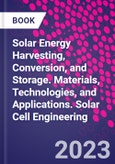 Solar Energy Harvesting, Conversion, and Storage. Materials, Technologies, and Applications. Solar Cell Engineering- Product Image