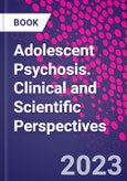 Adolescent Psychosis. Clinical and Scientific Perspectives- Product Image
