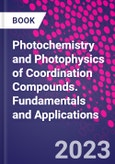 Photochemistry and Photophysics of Coordination Compounds. Fundamentals and Applications- Product Image