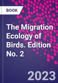 The Migration Ecology of Birds. Edition No. 2- Product Image
