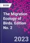 The Migration Ecology of Birds. Edition No. 2 - Product Thumbnail Image
