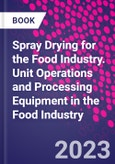 Spray Drying for the Food Industry. Unit Operations and Processing Equipment in the Food Industry- Product Image
