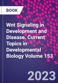 Wnt Signaling in Development and Disease. Current Topics in Developmental Biology Volume 153- Product Image