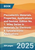 Piezoelectric Materials. Properties, Applications and Devices. Edition No. 1. Wiley Series in Materials for Electronic & Optoelectronic Applications- Product Image