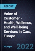 Voice of Customer - Health, Wellness, and Well-being Services in Cars, Europe- Product Image