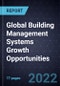 Global Building Management Systems Growth Opportunities - Product Thumbnail Image