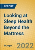 Looking at Sleep Health Beyond the Mattress- Product Image