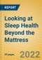 Looking at Sleep Health Beyond the Mattress - Product Thumbnail Image