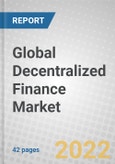 Global Decentralized Finance (DeFi) Market: Trends, Global Scenario, Innovations & Market- Product Image