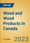 Wood and Wood Products in Canada - Product Image