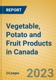 Vegetable, Potato and Fruit Products in Canada- Product Image