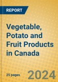 Vegetable, Potato and Fruit Products in Canada- Product Image