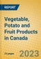 Vegetable, Potato and Fruit Products in Canada - Product Thumbnail Image