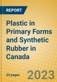 Plastic in Primary Forms and Synthetic Rubber in Canada- Product Image