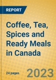 Coffee, Tea, Spices and Ready Meals in Canada- Product Image