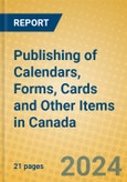 Publishing of Calendars, Forms, Cards and Other Items in Canada- Product Image