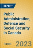 Public Administration, Defence and Social Security in Canada- Product Image