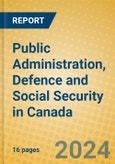 Public Administration, Defence and Social Security in Canada- Product Image