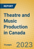 Theatre and Music Production in Canada- Product Image