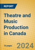 Theatre and Music Production in Canada- Product Image