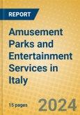 Amusement Parks and Entertainment Services in Italy- Product Image