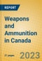 Weapons and Ammunition in Canada - Product Image