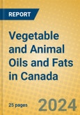 Vegetable and Animal Oils and Fats in Canada- Product Image